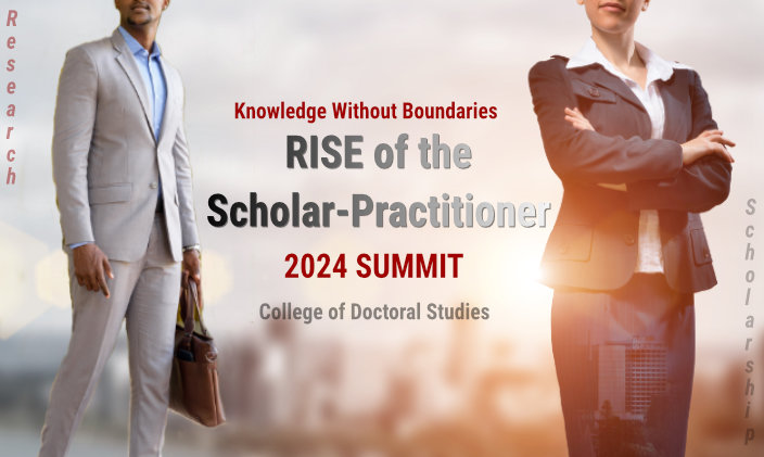Knowledge Without Boundaries: Rise of the Scholar-Practitioner 2024 Summit, College of Doctoral Studies
